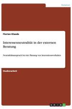 Interessenneutralitat in der externen Beratung af Florian Klaede