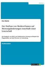 Der Einfluss von Medien-Frames auf Meinungsanderungen innerhalb einer Leserschaft af Eva Stania