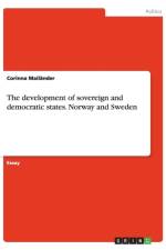 The development of sovereign and democratic states. Norway and Sweden af Corinna Mailander