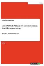 Die NATO als Akteur des internationalen Konfliktmanagements af Thomas Hallmann