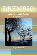 Brembio.Acque Terra Cielo. Il Secondo Libro af Sergio Fumich