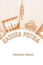 Radiosa Pistoia af Umberto Alunni