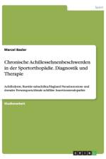 Chronische Achillessehnenbeschwerden in der Sportorthopadie. Diagnostik und Therapie af Marcel Basler
