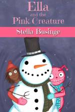 Ella and the Pink Creature af Stella Businge