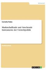 Marktschaffende und -brechende Instrumente der Umweltpolitik af Cornelia Pesko