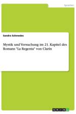 Mystik und Versuchung im 21. Kapitel des Romans La Regenta von Clarin af Sandra Schmedes