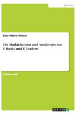 Die Marktchancen und -tendenzen von E-Books und E-Readern af Elisa Valerie Thieme