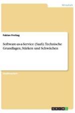 Software-as-a-Service (SaaS). Technische Grundlagen, Starken und Schwachen af Fabian Freitag
