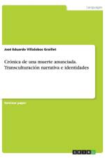 Cronica de una muerte anunciada. Transculturacion narrativa e identidades af José Eduardo Villalobos Graillet
