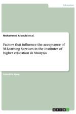 Factors that influence the acceptance of M-Learning Services in the institutes of higher education in Malaysia af Mohammed Al-Zoubi Et Al