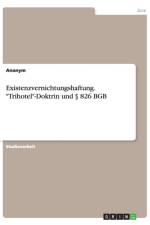 Existenzvernichtungshaftung. Trihotel-Doktrin und  826 BGB af Anonym