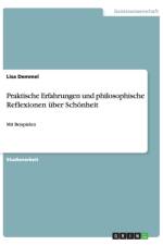 Praktische Erfahrungen und philosophische Reflexionen uber Schoenheit af Lisa Demmel