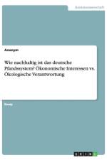 Wie nachhaltig ist das deutsche Pfandssystem? OEkonomische Interessen vs. OEkologische Verantwortung af Anonym
