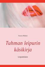 Tuhman leipurin kasikirja af Hanna Maatta