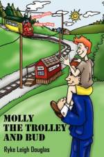 Molly The Trolley And Bud af Ryke Leigh Douglas