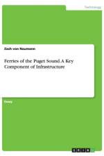 Ferries of the Puget Sound. A Key Component of Infrastructure af Zach Von Naumann