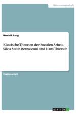 Klassische Theorien der Sozialen Arbeit. Silvia Staub-Bernasconi und Hans Thiersch af Hendrik Lang
