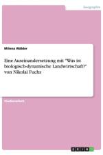 Eine Auseinandersetzung mit Was ist biologisch-dynamische Landwirtschaft? von Nikolai Fuchs af Milena Walder