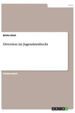 Diversion im Jugendstrafrecht af Britta Klett