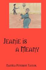 Jeanie Is a Meany af Nansea Peterson Taylor
