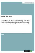 Zum Absturz der Germanwings-Maschine. Eine tiefenpsychologische Betrachtung af Hans E W W Sachs