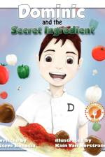 Dominic and the Secret Ingredient af Steve Bonasia