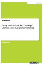 Emmy von Rhodens Der Trotzkopf. Literatur als padagogisches Werkzeug af Nicole Ringe