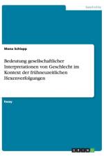 Bedeutung gesellschaftlicher Interpretationen von Geschlecht im Kontext der fruhneuzeitlichen Hexenverfolgungen af Mona Schlapp
