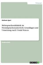 Mehrsprachendidaktik im Fremdsprachenunterricht. Grundlagen und Umsetzung nach Ursula Vences af Stefanie Speri