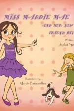 Miss Maddie Mae and Her New Friend Bits af Jackie Sowatsky