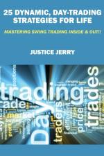 25 Dynamic, Day-Trading Strategies for Life af Justice Jerry