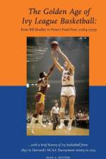 The Golden Age of Ivy League Basketball af Paul a Hutter