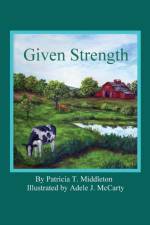Given Strength af Patricia T Middleton