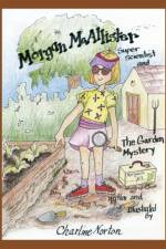 Morgan McAllister, Super Scientist and The Garden Mystery af Charline Norton
