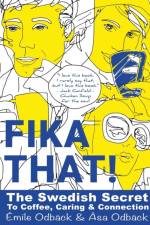 Caring and Connection Fika That| the Swedish Secret to Coffee af ASA Odback Emile Odback