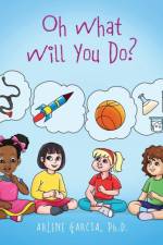Oh What Will You Do? af Arlene Garcia