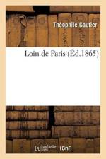 Loin de Paris af Theophile Gautier