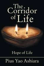 Corridor of Life af Pius Yao Ashiara