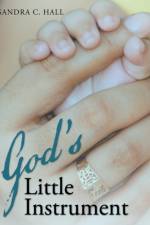 God's Little Instrument af Sandra C. Hall