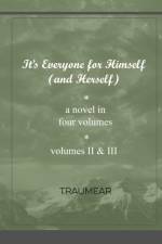 It's Everyone for Himself (and Herself) Volumes II & III af Traumear