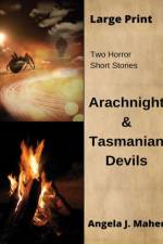 Arachnight & Tasmanian Devils af Angela J Maher