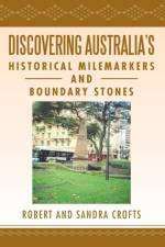 Discovering Australia's Historical Milemarkers and Boundary Stones af Ladislas Muczynski Muczynski Kapilow Jager Jager Garofalo Schumann Schumann Schumann Schumann Robert