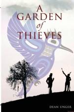 Garden of Thieves af Dean Frederick Unger