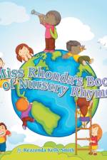 Miss Rhonda's Book of Nursery Rhymes af Reazonda Kelly Smith