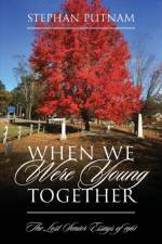 When We Were Young Together af Stephan Putnam