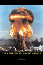 Bomb and Its Deadly Shadow af Dean Warren