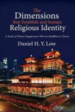 The Dimensions that Establish and Sustain Religious Identity af Daniel H Y Low