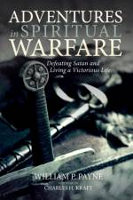 Adventures in Spiritual Warfare af William P Payne