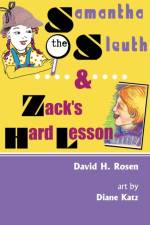 Samantha the Sleuth and Zack's Hard Lesson af David H Rosen