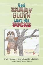 Sad Sammy Sloth Lost His Socks af Dwan Bannink